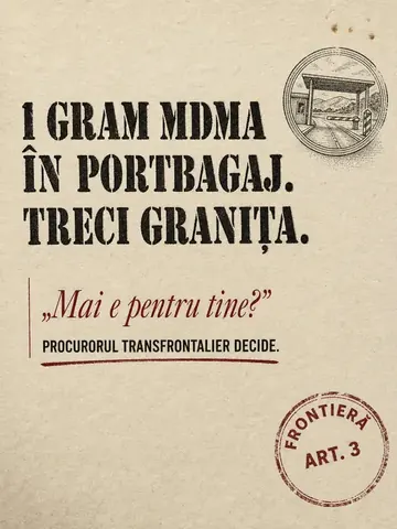 Coperta caruselului din 24 mai: „1 gram MDMA în portbagaj. Treci granița. Procurorul transfrontalier decide.”